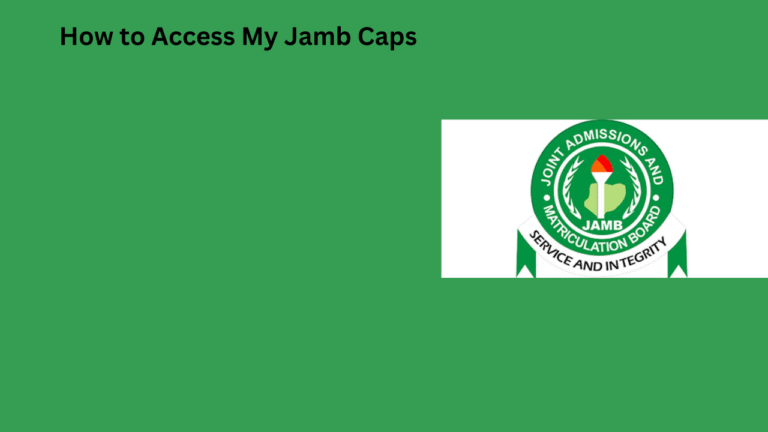How to Access My Jamb Caps (EASILY IN 2025/2026)