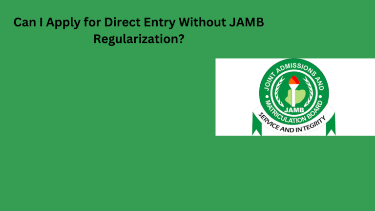 Can I Apply for Direct Entry Without JAMB Regularization?
